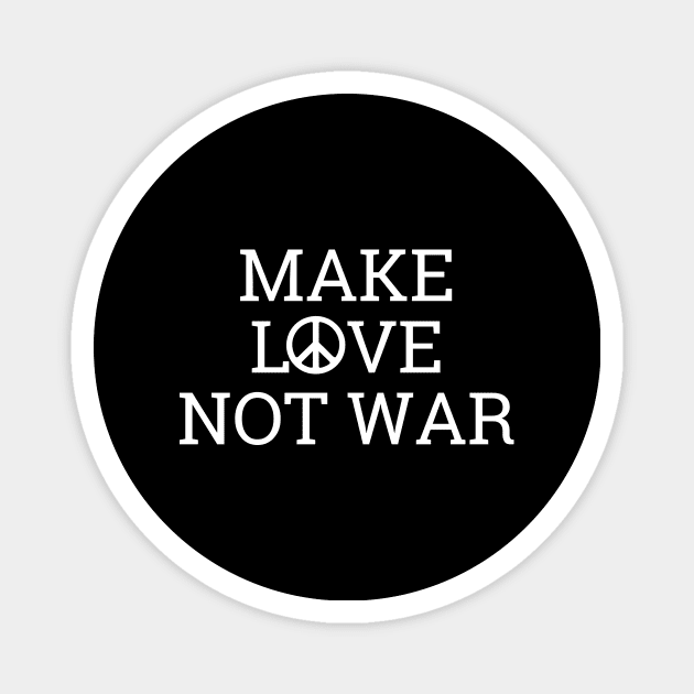 Make Love Not War Magnet by Word and Saying